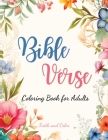 Bible Verse Coloring Book: Inspirational Coloring with Bible Verses for Adults and Teens By Faith And Color Cover Image