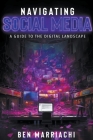 Navigating Social Media: A Guide to the Digital Landscape Cover Image