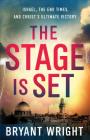 The Stage Is Set: Israel, the End Times, and Christ's Ultimate Victory By Bryant Wright Cover Image