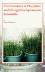 The Chemistry of Phosphate and Nitrogen Compounds in Sediments By Han L. Golterman Cover Image