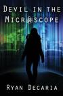 Devil in the Microscope By Ryan Decaria Cover Image