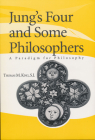 Jung's Four and Some Philosophers: A Paradigm for Philosophy By Thomas M. S. J. King Cover Image