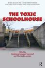 The Toxic Schoolhouse (Work) By Madeleine Kangsen Scammell, Charles Levenstein Cover Image