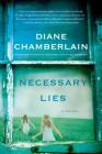 Necessary Lies: A Novel By Diane Chamberlain Cover Image