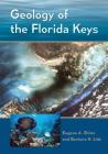 Geology of the Florida Keys By Eugene A. Shinn, Barbara H. Lidz Cover Image