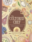 The Cultured Chef: An International Guide for Kids Who Love to Cook - Workbook Edition Cover Image
