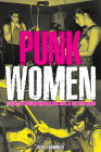 Punk Women: 40 Years of Musicians Who Built Punk Rock (Punx) Cover Image