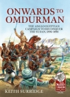 Onwards to Omdurman: The Anglo-Egyptian Campaign to Reconquer the Sudan, 1896-1898 Cover Image