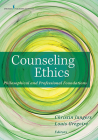 Counseling Ethics: Philosophical and Professional Foundations By Christin Jungers (Editor), Jocelyn Gregoire (Editor) Cover Image