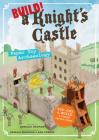 Build! A Knight's Castle: Paper Toy Archaeology By Annalie Seaman Cover Image
