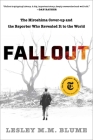 Fallout: The Hiroshima Cover-up and the Reporter Who Revealed It to the World By Lesley M.M. Blume Cover Image