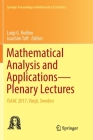 Mathematical Analysis and Applications--Plenary Lectures: Isaac 2017, Växjö, Sweden (Springer Proceedings in Mathematics & Statistics #262) By Luigi G. Rodino (Editor), Joachim Toft (Editor) Cover Image