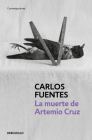 La muerte de Artemio Cruz / The Death of Artemio Cruz By Carlos Fuentes Cover Image