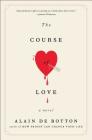 The Course of Love: A Novel By Alain de Botton Cover Image