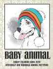 Baby Animal - Unique Coloring Book with Zentangle and Mandala Animal Patterns Cover Image