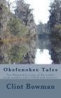 Okefenokee Tales: The Okefenokee is one of the world's great wonders and is filled with mystery. By Clint Bowman Cover Image