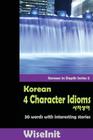 Korean 4 Character Idioms: 30 Words with Interesting Stories Cover Image