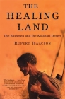 The Healing Land: The Bushmen and the Kalahari Desert By Rupert Isaacson Cover Image