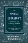 The Special Educator's Calendar and Planning Journal: Motivation, Inspiration, and Affirmation Cover Image