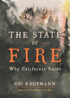 The State of Fire: Why California Burns Cover Image