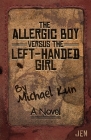 The Allergic Boy Versus the Left-Handed Girl By Michael Kun Cover Image