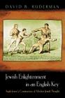 Jewish Enlightenment in an English Key: Anglo-Jewry's Construction of Modern Jewish Thought By David B. Ruderman Cover Image