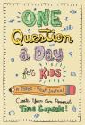 One Question a Day for Kids: A Three-Year Journal: Create Your Own Personal Time Capsule By Aimee Chase Cover Image