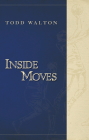 Inside Moves By Todd Walton, Sherman Alexie (Introduction by) Cover Image
