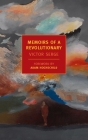 Memoirs of a Revolutionary By Victor Serge, Peter Sedgwick (Translated by), Adam Hochschild (Foreword by), George Paizis (Translated by), Richard Greeman (Editor) Cover Image