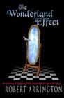 The Wonderland Effect By Robert Arrington Cover Image