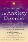 If Your Adolescent Has an Anxiety Disorder: An Essential Resource for Parents (Adolescent Mental Health Initiative) Cover Image