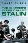 The Skipper's Dog's Called Stalin (Harry Gilmour Novel #2) Cover Image