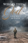 Who Is This God: A Journey of Faith Cover Image