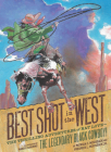 Best Shot in the West: The Thrilling Adventures of Nat Love—the Legendary Black Cowboy! By Randy DuBurke (Illustrator), Frederick L. McKissack Jr., Patricia C. McKissack Cover Image
