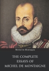 The Complete Essays of Michel de Montaigne Cover Image