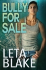 Bully for Sale By Leta Blake Cover Image