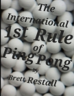 The International 1st Rule of Ping Pong By Brett Restall Cover Image