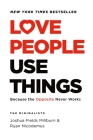 Love People, Use Things: Because the Opposite Never Works Cover Image