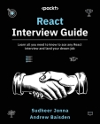 React Interview Guide: Learn all you need to know to ace any React interview and land your dream job Cover Image