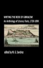 Writing the Rock of Gibraltar: An Anthology of Literary Texts, 1720-1890 By M. G. Sanchez Cover Image