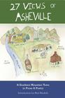 27 Views of Asheville: A Southern Mountain Town in Prose & Poetry By Gail Godwin (Contribution by), Ron Rash (Contribution by), Charles Frazier (Contribution by) Cover Image