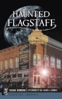 Haunted Flagstaff (Haunted America) Cover Image