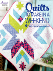 Quilts to Make in a Weekend By Annie's Cover Image