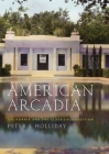 American Arcadia: California and the Classical Tradition By Peter J. Holliday Cover Image