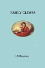Emily Climbs by L M Montgomery By L. M. Montgomery Cover Image