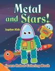 Metal and Stars! Space Robot Coloring Book Cover Image