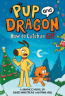 Pup and Dragon: How to Catch an Elf (How to Catch Graphic Novels) By Alice Walstead, Paul Gill (Illustrator) Cover Image