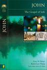 John: The Gospel of Life (Bringing the Bible to Life) By Gary M. Burge, Karen Lee-Thorp, Karen H. Jobes (Editor) Cover Image