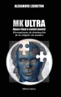MK Ultra - Abuso ritual y control mental: Herramientas de dominación de la religión sin nombre By Alexandre Lebreton Cover Image