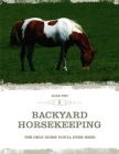 The Complete Trail Horse: Selecting, Training, and Enjoying Your Horse in the Backcountry By Dan Aadland Cover Image